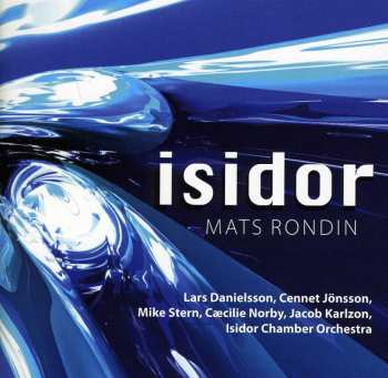 Album Mats Rondin: Isidor (Plays The Music Of Lars Danielsson And Cennet Jönsson)