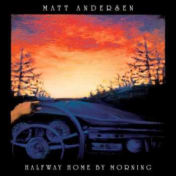 CD Matt Andersen: Halfway Home By Morning 178448