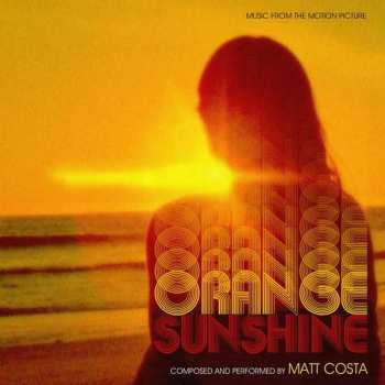LP Matt Costa: Orange Sunshine: Music From The Motion Picture LTD | CLR 465593