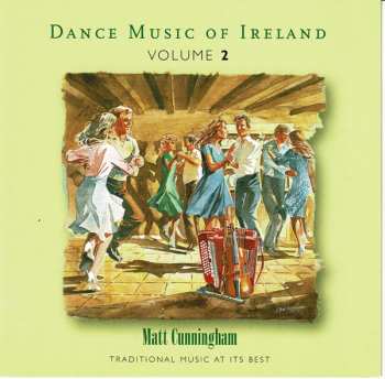 Album Matt Cunningham: Dance Music Of Ireland Volume 2