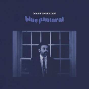 Album Matt Dorrien: Blue Pastoral