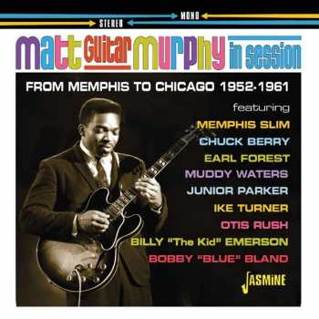 Album Matt 'guitar' Murphy: Murphy In Session: From Memphis To Chicago 1952 - 1961