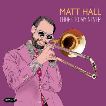 Album Matt Hall: I Hope To My Never