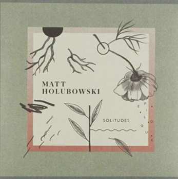 CD Matt Holubowski: Solitudes (Epilogue) DLX