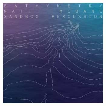 Album Matt McBane: Bathymetry