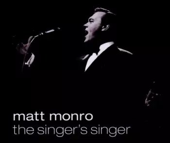 Matt Monro: The Singer's Singer