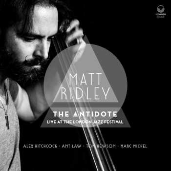 Album Matt Ridley: Antidote: Live At The London Jazz Festival