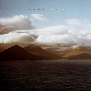 Album Matt Winson: Oscillate