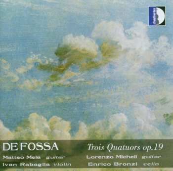 CD Matteo Mela: Francois De Fossa:  Trois Quatuors Op. 19 520301