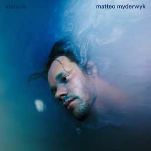 Matteo Myderwyk: Ataraxia