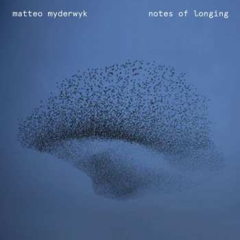 LP Matteo Myderwyk: Notes Of Longing 503171