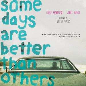 Album Matthew Cooper: Some Days Are Better Than Others (Original Motion Picture Soundtrack)