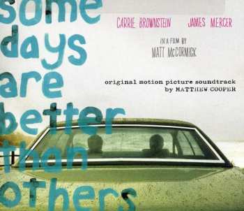 CD Matthew Cooper: Some Days Are Better Than Others (Original Motion Picture Soundtrack) DIGI 389228