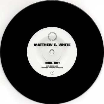 SP Matthew E. White: Cool Out B/W Maybe In The Night LTD 57812