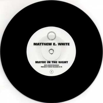 SP Matthew E. White: Cool Out B/W Maybe In The Night LTD 57812