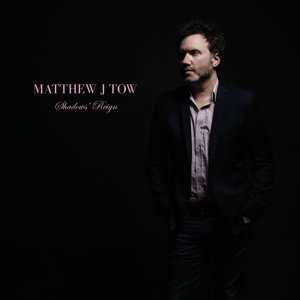 Album Matthew J Tow: Shadows' Reign