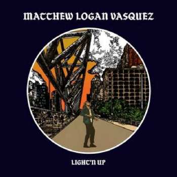 Album Matthew Logan Vasquez: Light'n Up