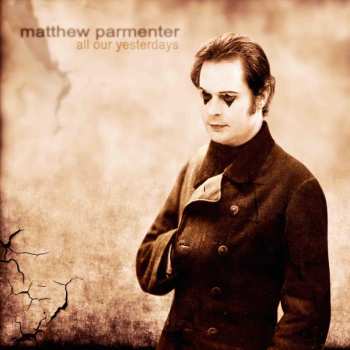 Album Matthew Parmenter: All Our Yesterdays