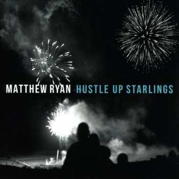 Album Matthew Ryan: Hustle Up Starlings