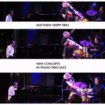 Matthew Shipp Trio: New Concepts in Piano Trio Jazz