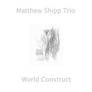 Album Matthew Shipp Trio: World Construct