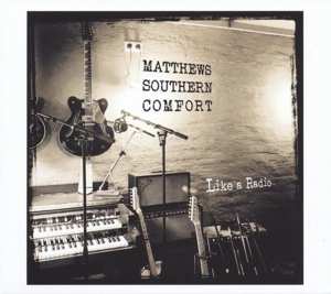 Matthews' Southern Comfort: Like A Radio