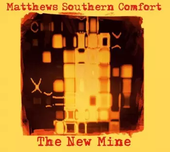 Matthews' Southern Comfort: The New Mine