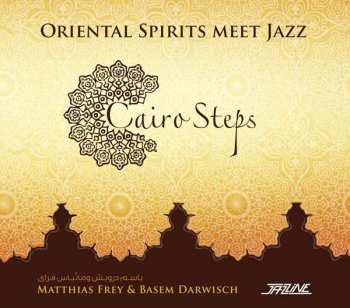 Album Matthias Frey: خطوات في القاهرة = Cairo Steps - Oriental Spirit Meet Jazz