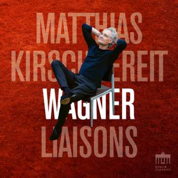 Album Matthias Kirschnereit: Wagner Liaisons