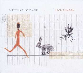 Album Matthias Loibner: Lichtungen