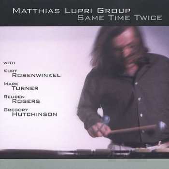 Album Matthias Lupri Group: Same Time Twice