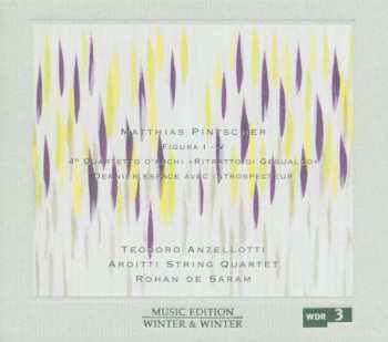 CD Matthias Pintscher: Figura I-V / 4º Quartetto D'Archi »Ritratto Di Gesualdo« / Dernier Espace Avec Introspecteur  455646