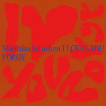 Matthias Strucken: I Loves You Porgy