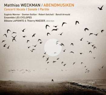 Album Matthias Weckmann: Abendmusiken Concerti Vocali / Sonate / Partitie