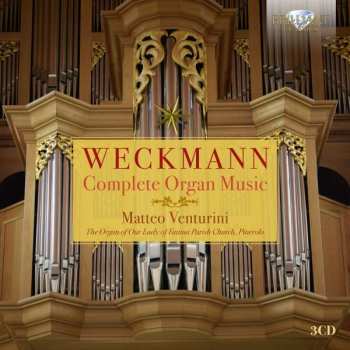 Matthias Weckmann: Complete Organ Music