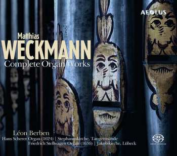 Matthias Weckmann: Complete Organ Works