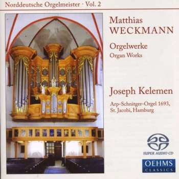 Matthias Weckmann: Orgelwerke = Organ Works