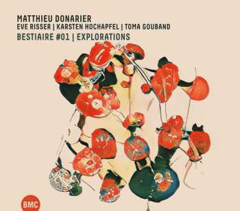 Album Matthieu Donarier & Eve Risser & Karsten Hochapfel: Bestiaire #01 I Explorations
