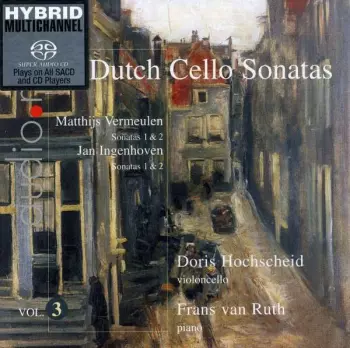 Matthijs Vermeulen: Doris Hochscheid - Dutch Sonatas Für Cello & Klavier Vol.3