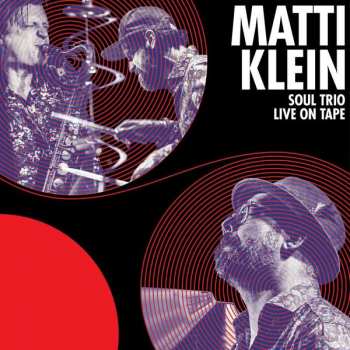 Album Matti Klein: Soul Trio Live On Tape