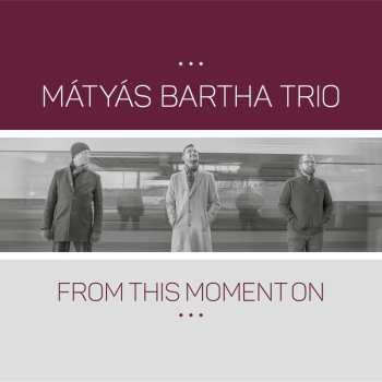 Album Mátyás Bartha: From This Moment On