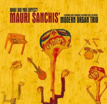 Mauri Sanchis' Modern Organ Trio: What Did You Expect?