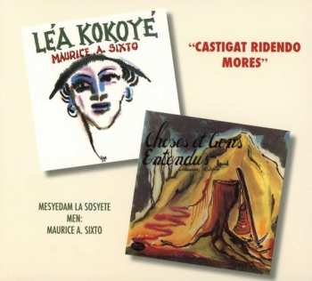 Album Maurice A. Sixto: Lea Kokoye & Choses Et Gens Entendu