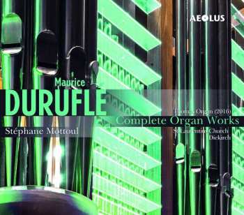Maurice Duruflé: Complete Organ Works