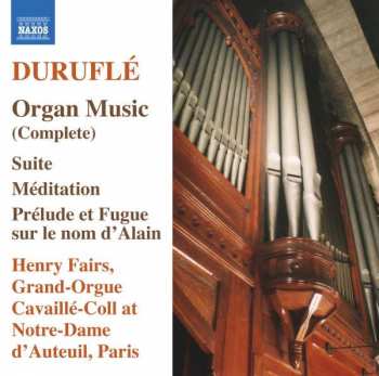 Maurice Duruflé: Organ Music (Complete)