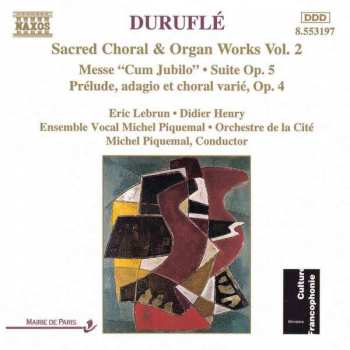 Maurice Duruflé: Sacred Choral & Organ Works Vol. 2