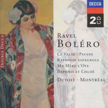 Album Maurice Ravel: Boléro / La Valse / Pavane / Rapsodie Espagnole / Ma Mère L'Oye / Daphnis Et Chloé
