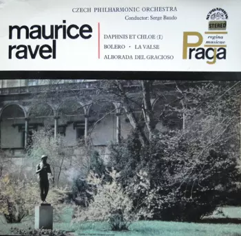 Maurice Ravel: Daphnis Et Chloe (I) / Bolero / La Valse / Alborada Del Gracioso