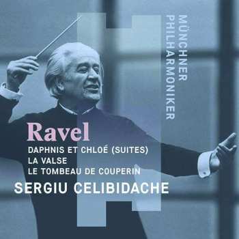 Maurice Ravel: Daphnis Et Chloé (Suites); La Valse; Le Tombeau de Couperin