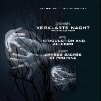 Album Maurice Ravel: Intimate Music Of Ravel - Introduction And Allegro / Debussy - Danses Sacrées Et Profane / Schönberg - Transfigured Night (Verklärte Nacht - Original Version)